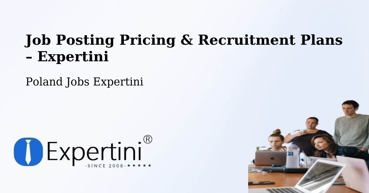 Job Posting Pricing & Recruitment Plans – Rokitno - Rokitno, Poland Jobs Expertini